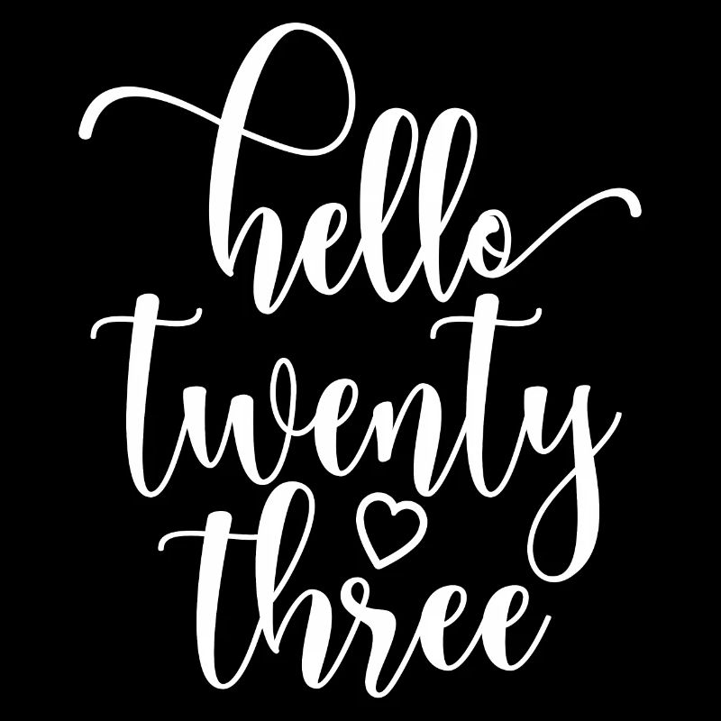 Hello Twenty Three Cute 23 Years Old Birthday