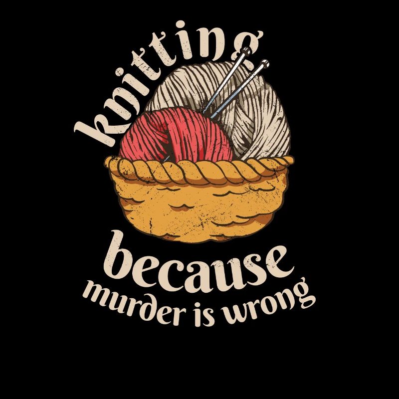 Knitting Because Murder Is Wrong Knitting