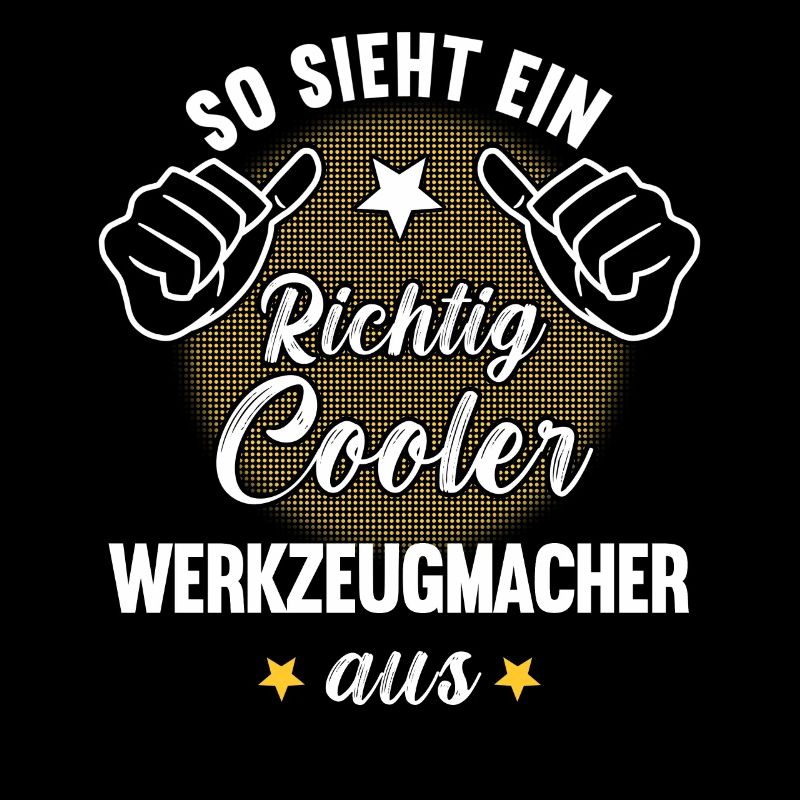 So Sieht Ein Richtig Cooler Werkzeugmacher aus