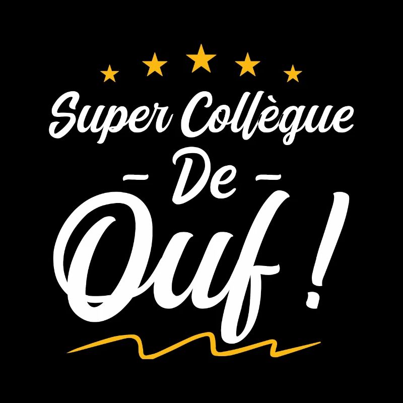 Super Collègue De Ouf | Collègue travail