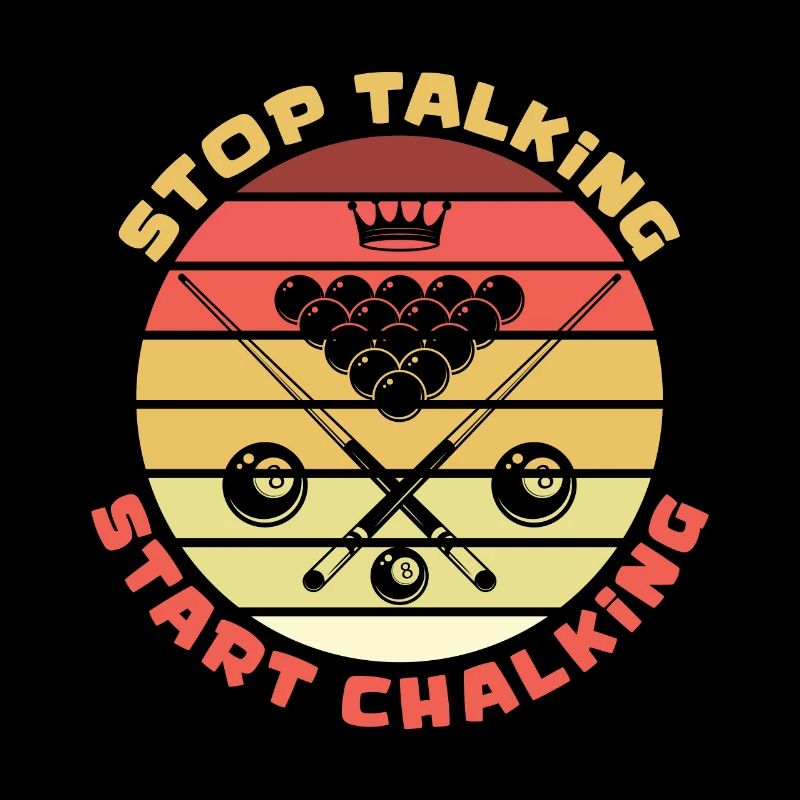 Stop Talking Start Chalking Billard Snooker