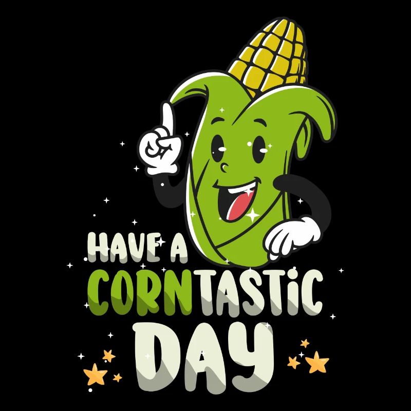 Have A Corntastic Day