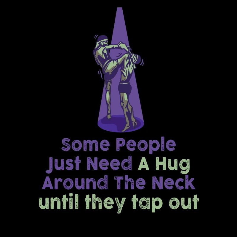 Some People Just Need A Hug Cage Fighter