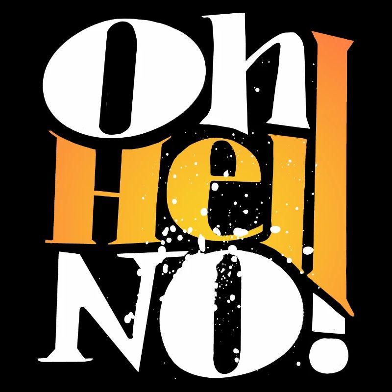 Oh Hell No ! Only One Place