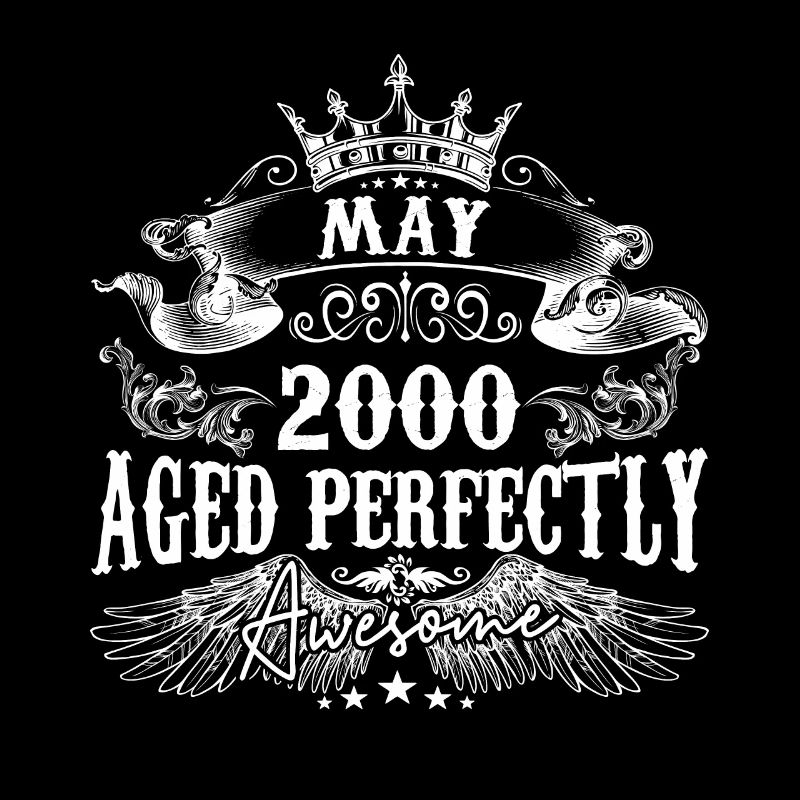 2000 | May 2000 birthday Aged Perfectly