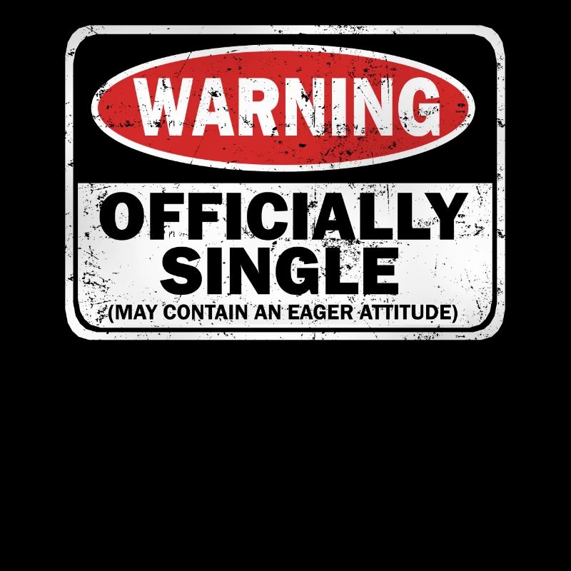 Warning Officially Single May Contain An Eager