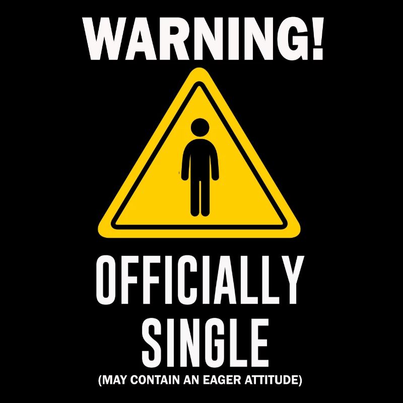 Warning Officially Single May Contain An Eager