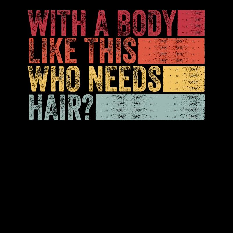 Avec un corps comme celui-ci qui a besoin de cheveux
