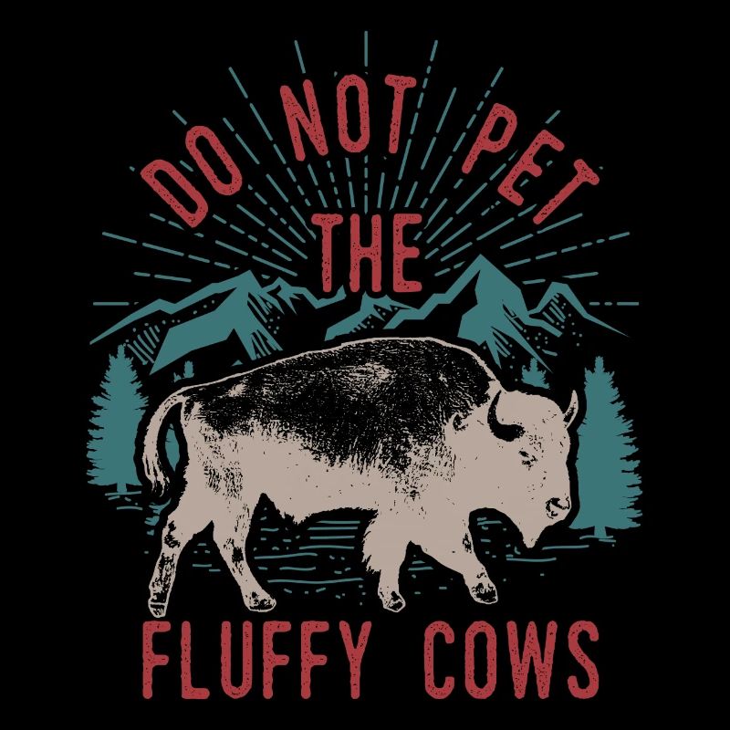 Do Not Pet The Fluffy Cows