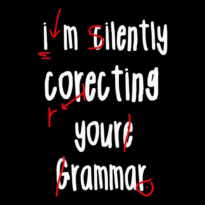 I'm Silently Correcting Your Grammar