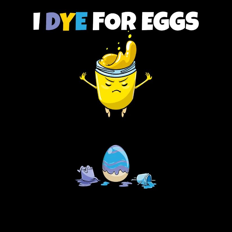 I Dye For Eggs Painting Easter Eggs Rabbit