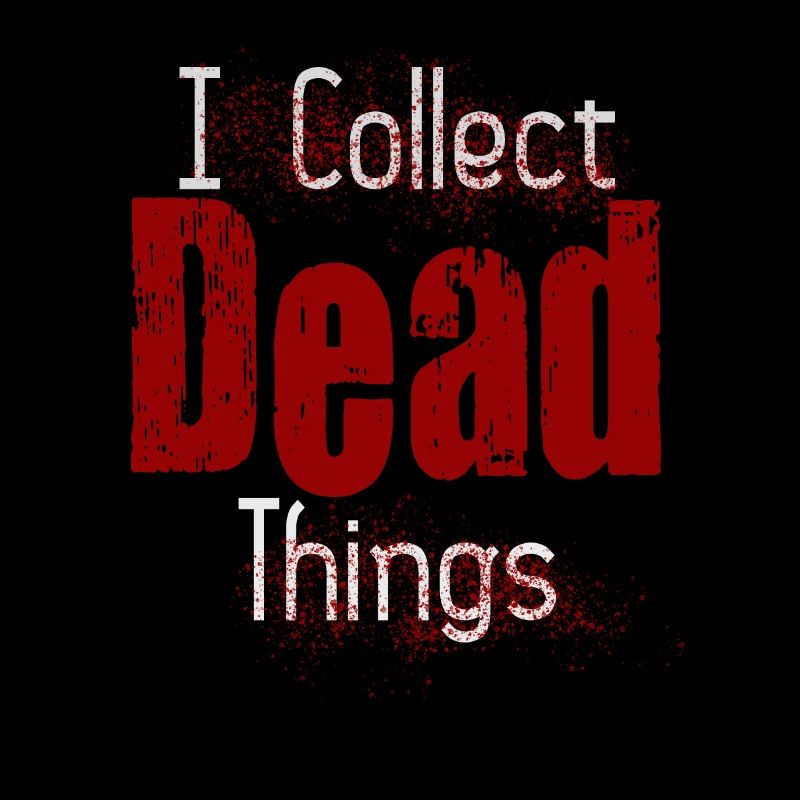 Je collectionne les choses mortes