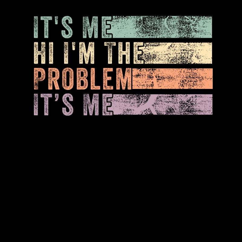 C’est moi, salut, je suis le problème