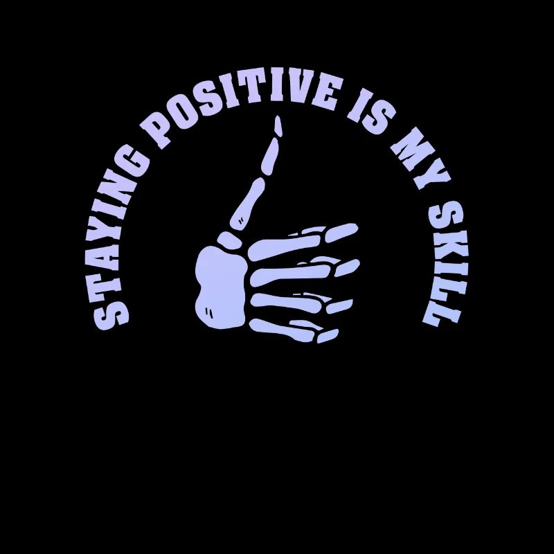 Rester positif est ma compétence