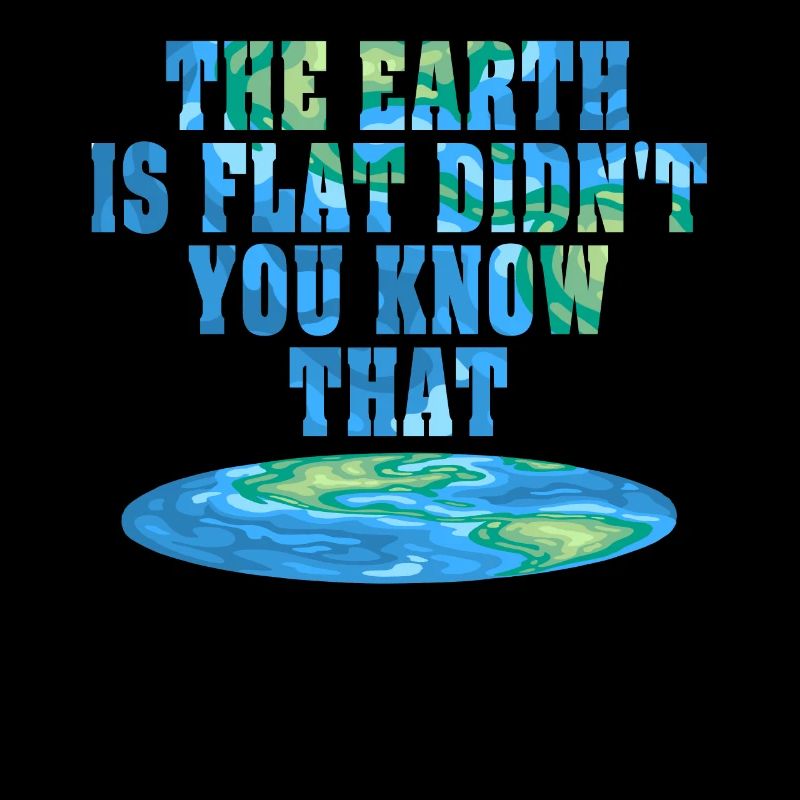 Die Erde ist flach, wussten Sie das nicht?