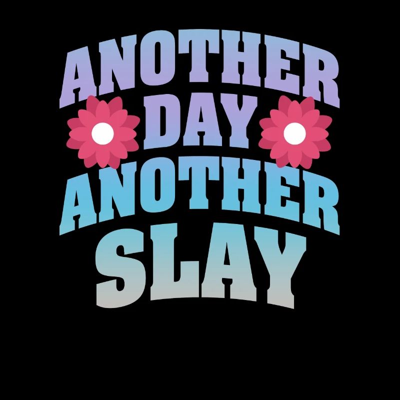 Ein anderer Tag, ein weiterer Slay, motivierend