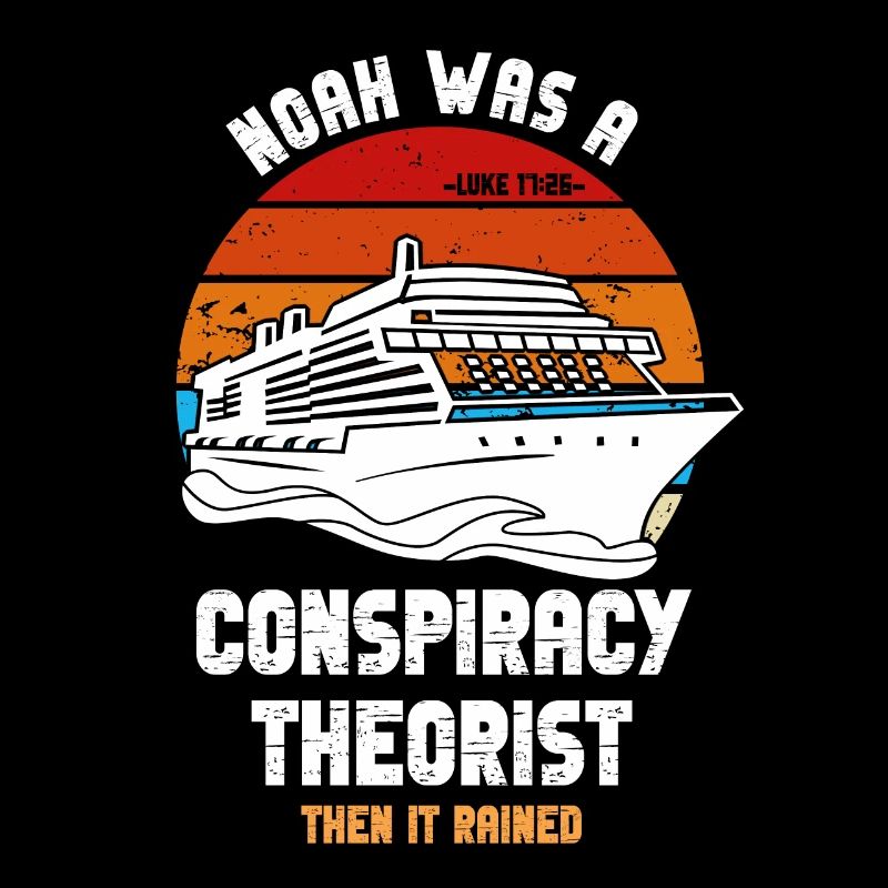 Noah war ein Verschwörungstheoretiker und es regnete