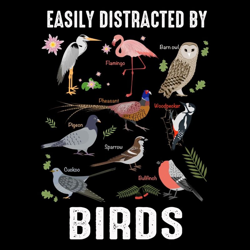 Facilement distrait par les oiseaux Bird Lover