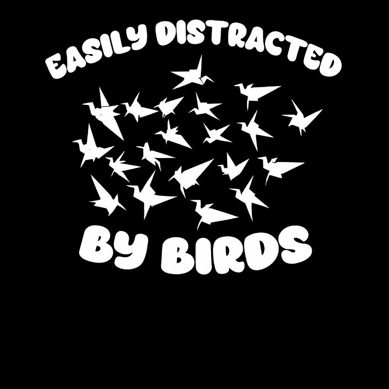 Easily Distracted By Birds Bird Lover