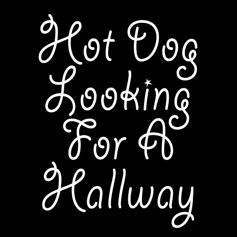 Hot Dog Looking For A Hallway