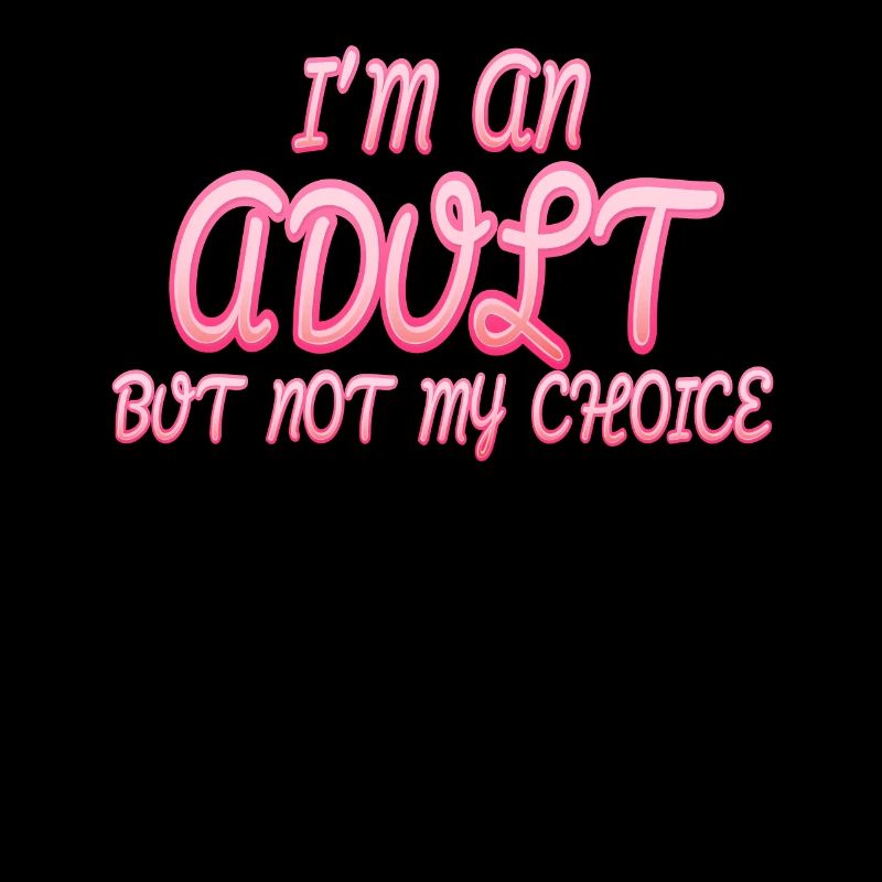 Ich bin erwachsen, aber nicht freiwillig