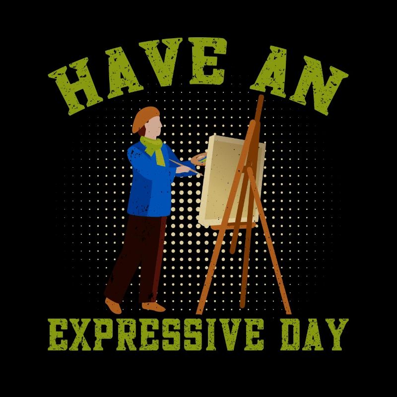 Artist Painter Graphic Have An Expressive Day Gift