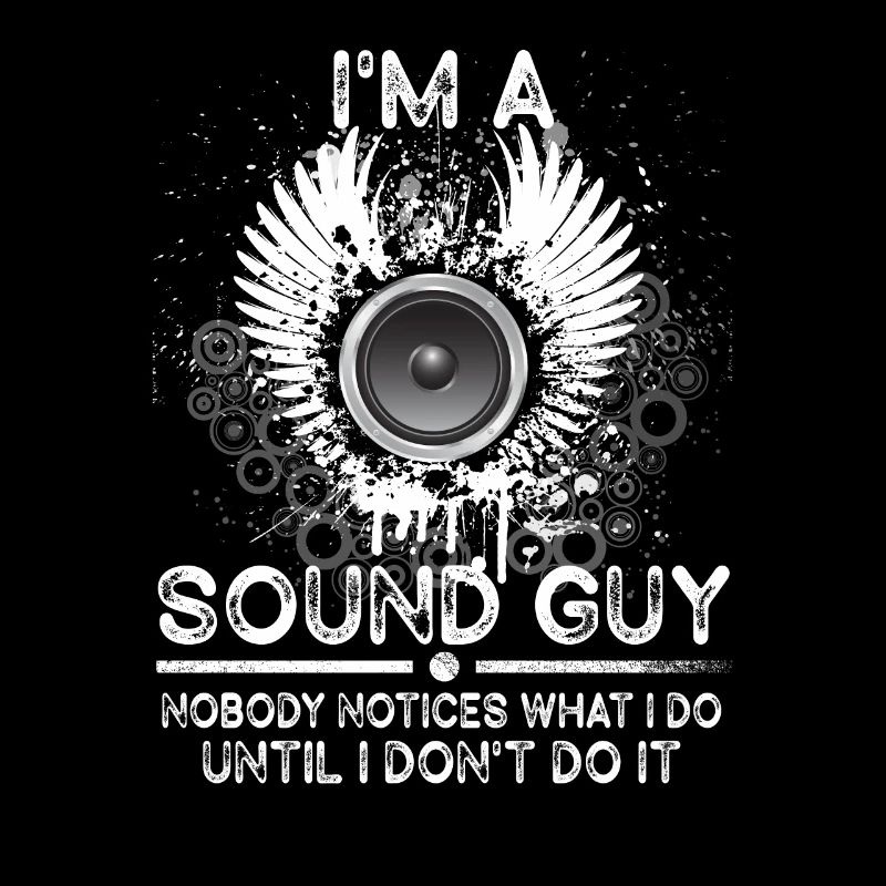 Sound Guy Not A Magician
