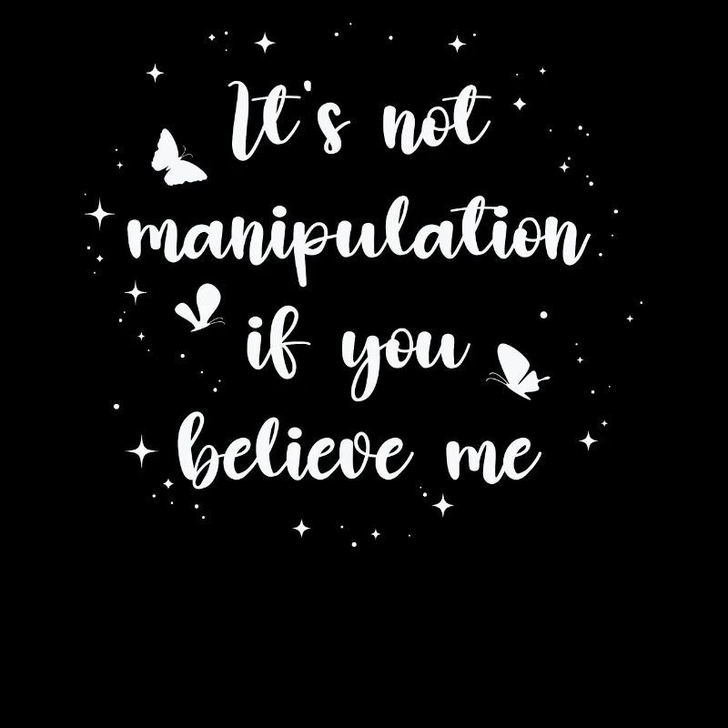 Not Manipulation If You Believe