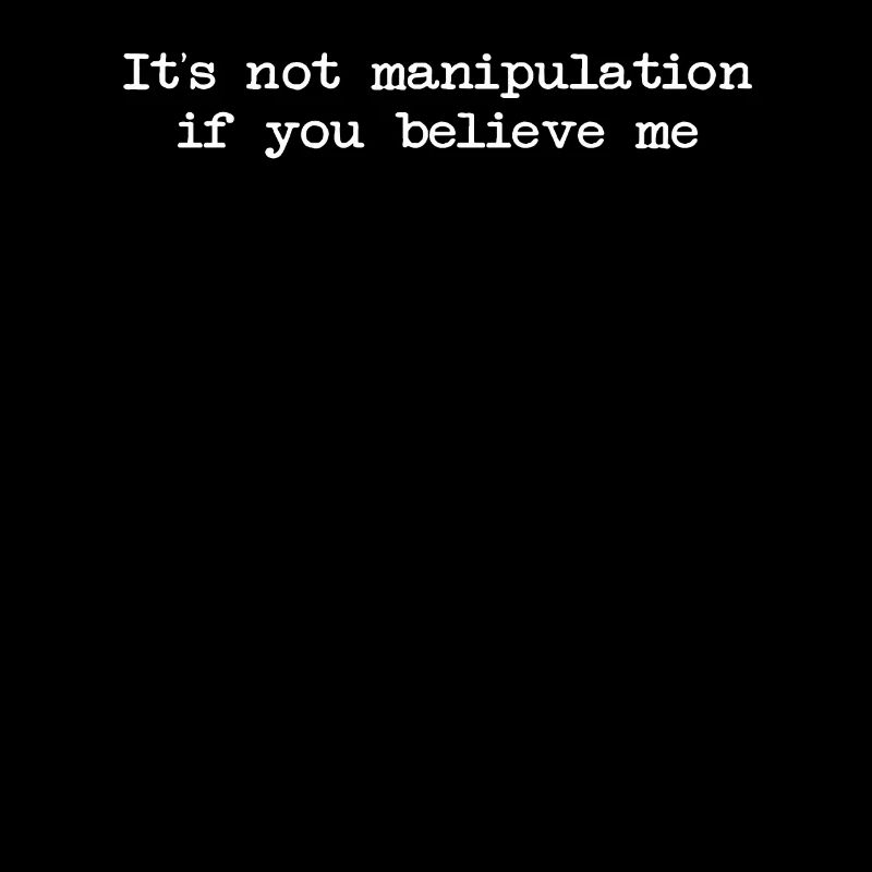 Pas de manipulation si vous croyez