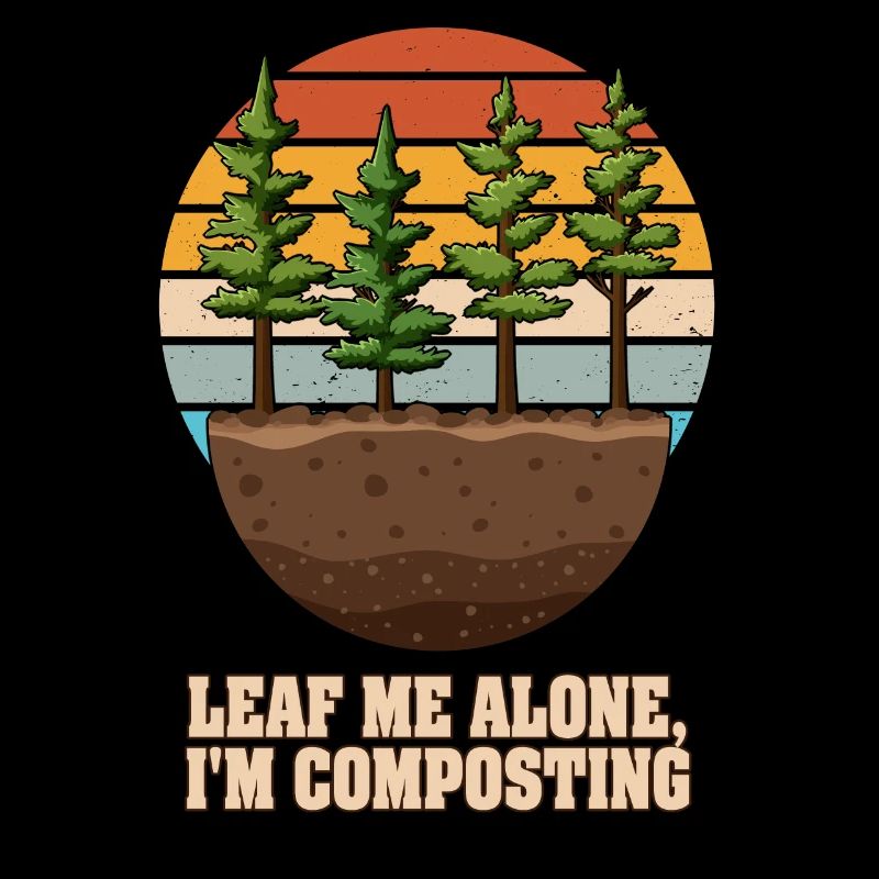 Leaf Me Alone I'm Composting