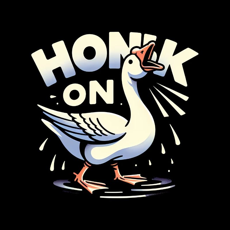 Honk On On Goose