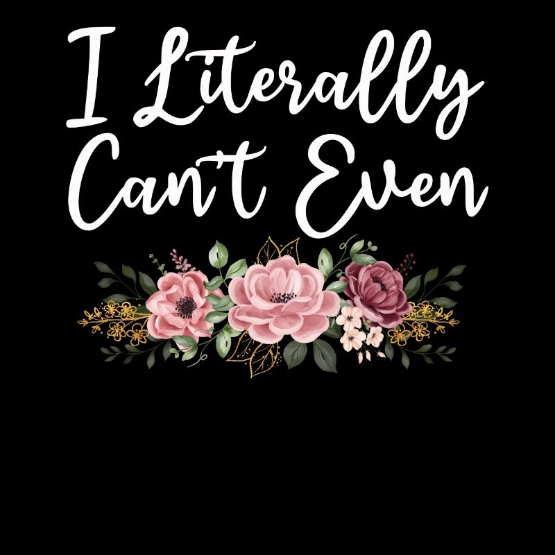 I Literally Cant Even Care