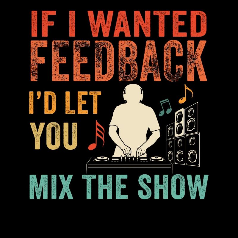 If I Wanted Feedback Sound Engineer