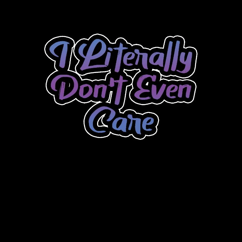 I Literally Cant Even Care