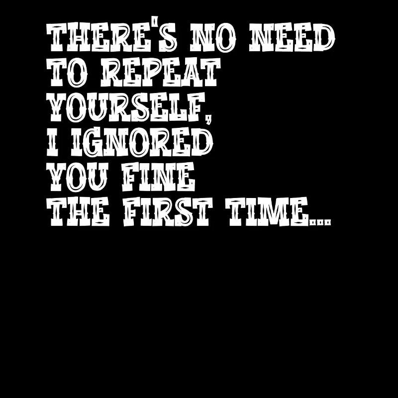 There's No Need To Repeat Yourself