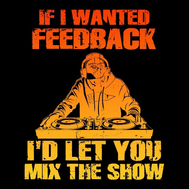 If I Wanted Feedback Sound Engineer