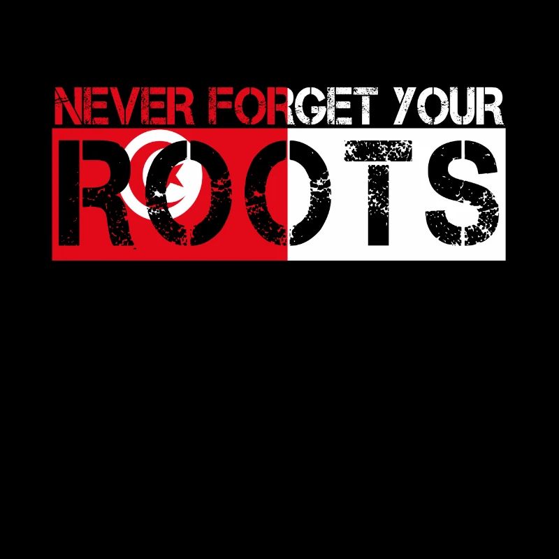 never forget your roots love Tunisia