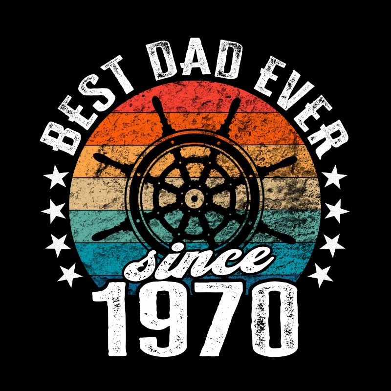 Best dad in the world since 1970 captain