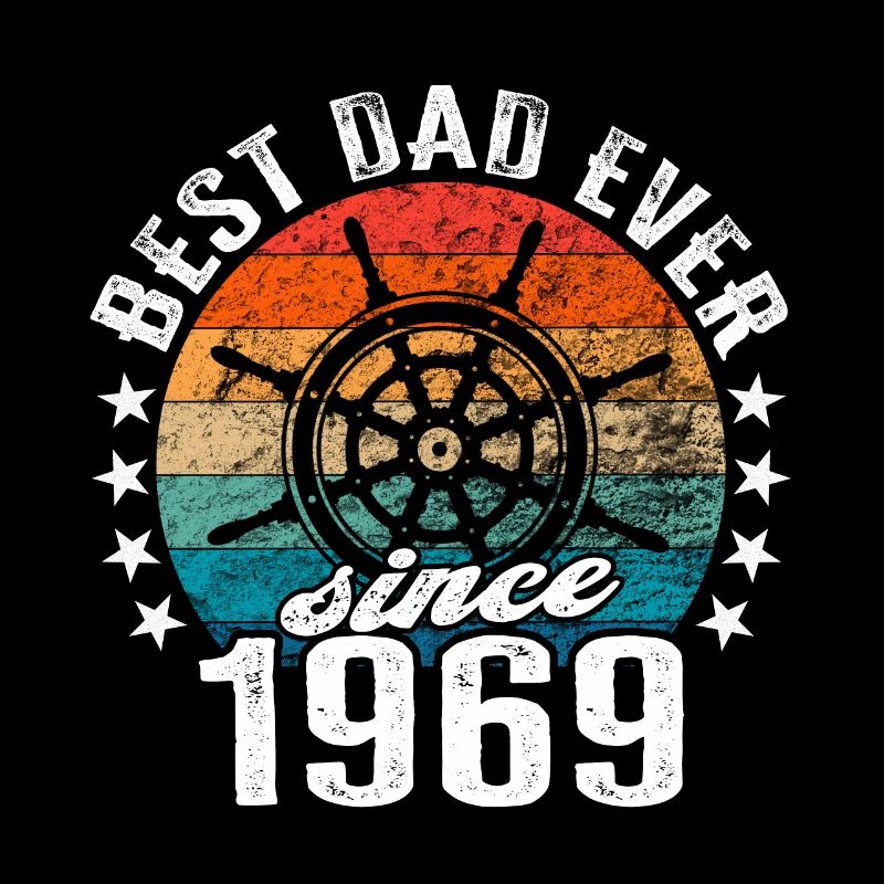 Best dad in the world since 1969 captain