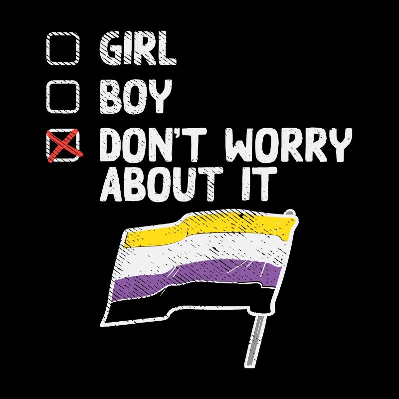 Girl Boy Don't Worry About It Non Binary Pride