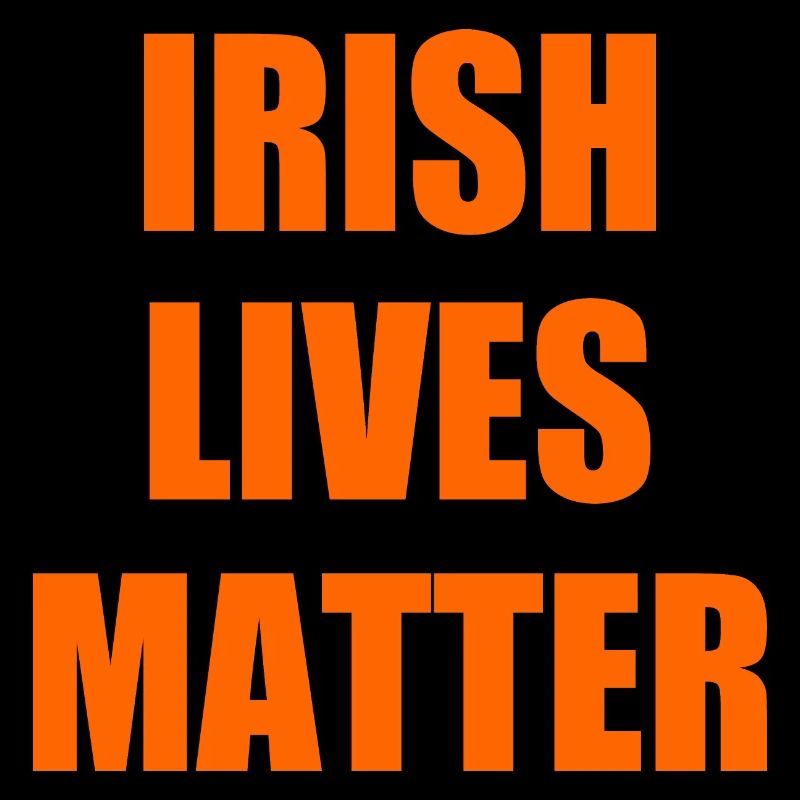 Irish lives matter