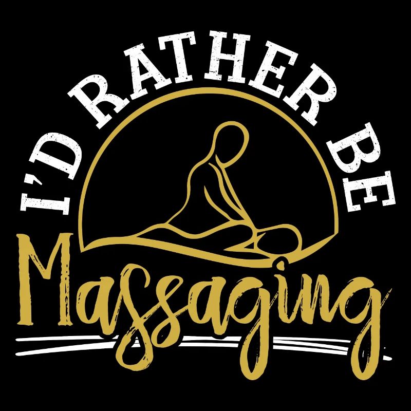 I'd Rather Massage Therapist Massage The