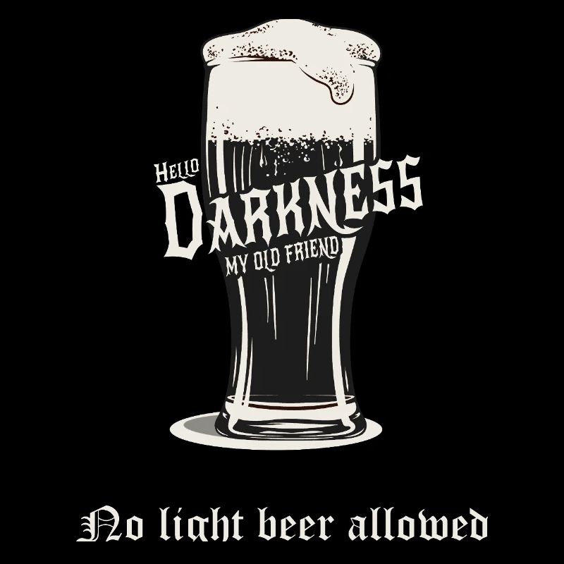 No Light Beer Allowed – Dunkles Bier Design
