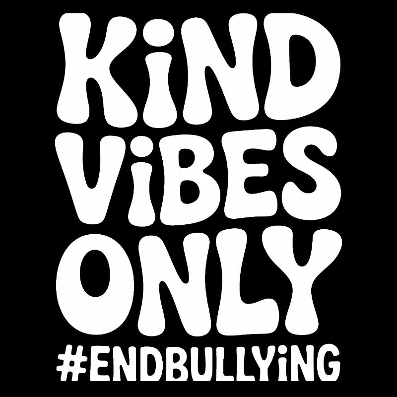 Kind Vibes Only: End Bullying