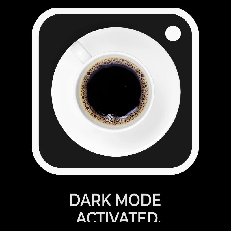 Dark Mode Activated Kaffee Spruch Design