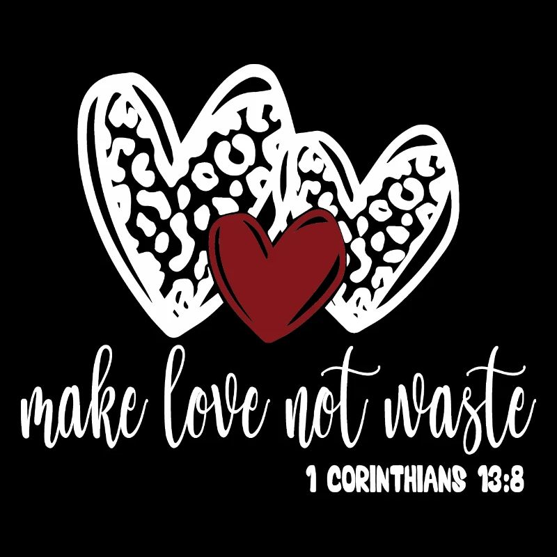 Make Love Not Waste