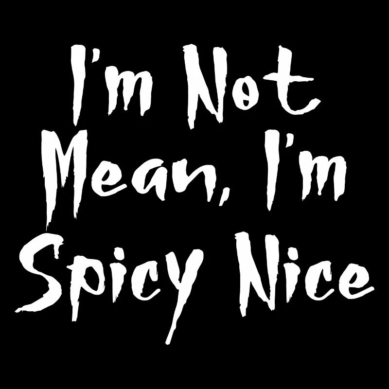 Spicy Nice Design Sassy Sarcasm