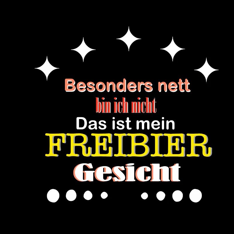 Nett bin ich nicht, das ist mein Freibiergesicht