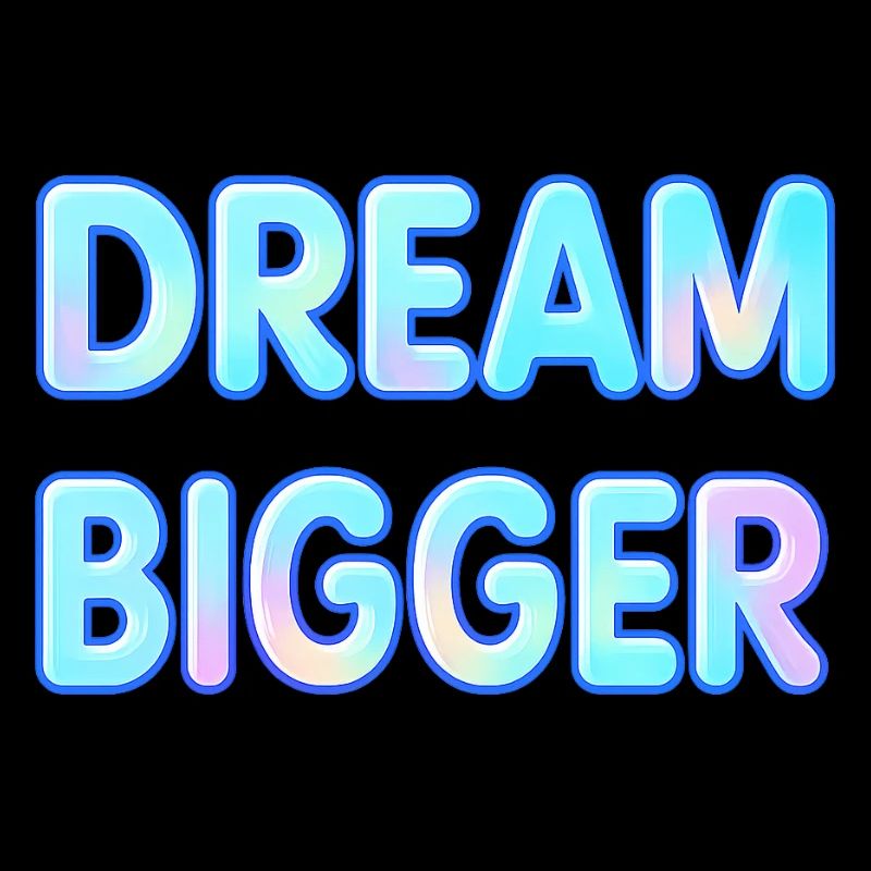Dream Bigger Gradient Typography