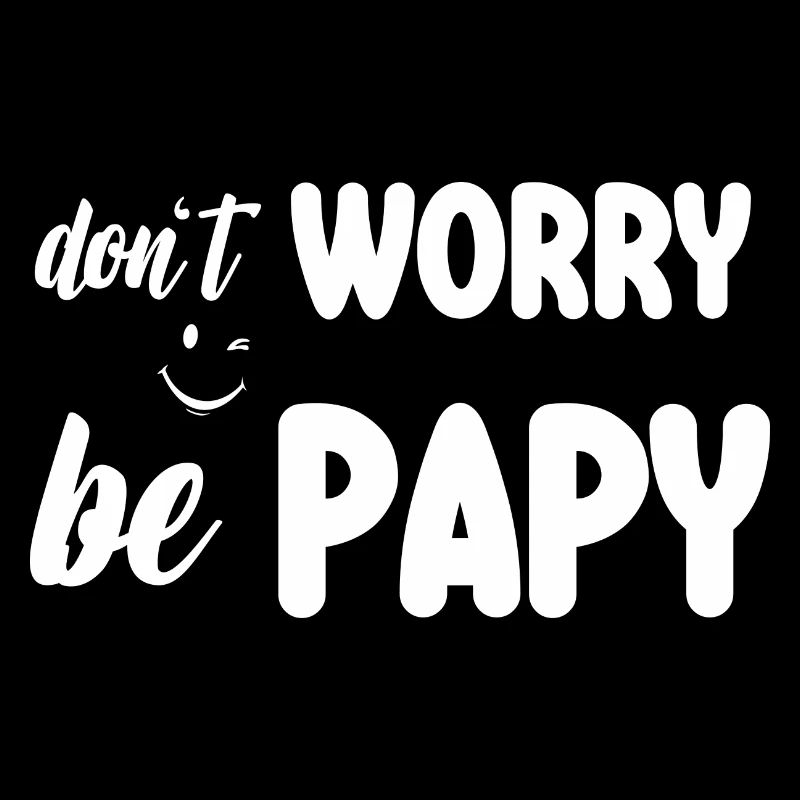 don't worry be papy